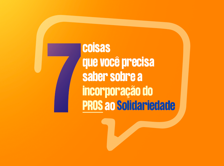 7 Coisas Que Você Precisa Saber Sobre A Incorporação Do Pros Ao Solidariedade 2812